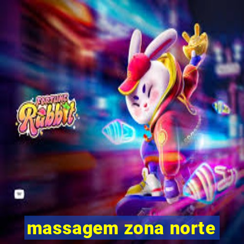 massagem zona norte